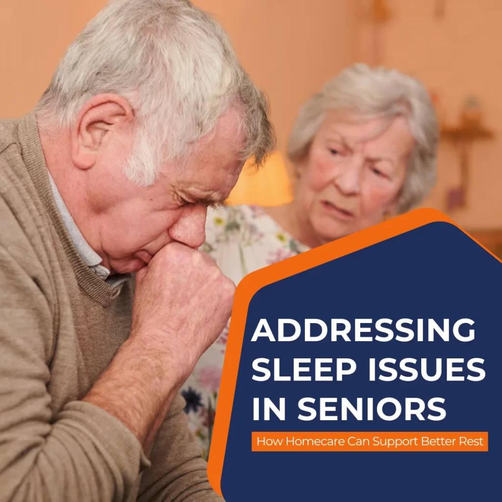 Addressing Sleep Issues in Seniors: How Homecare Can Support Better Rest