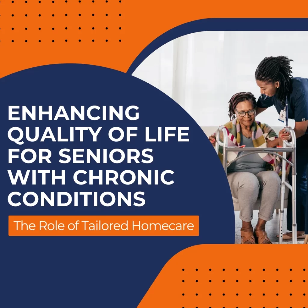 Enhancing Quality of Life for Seniors with Chronic Conditions: The Role of Homecare