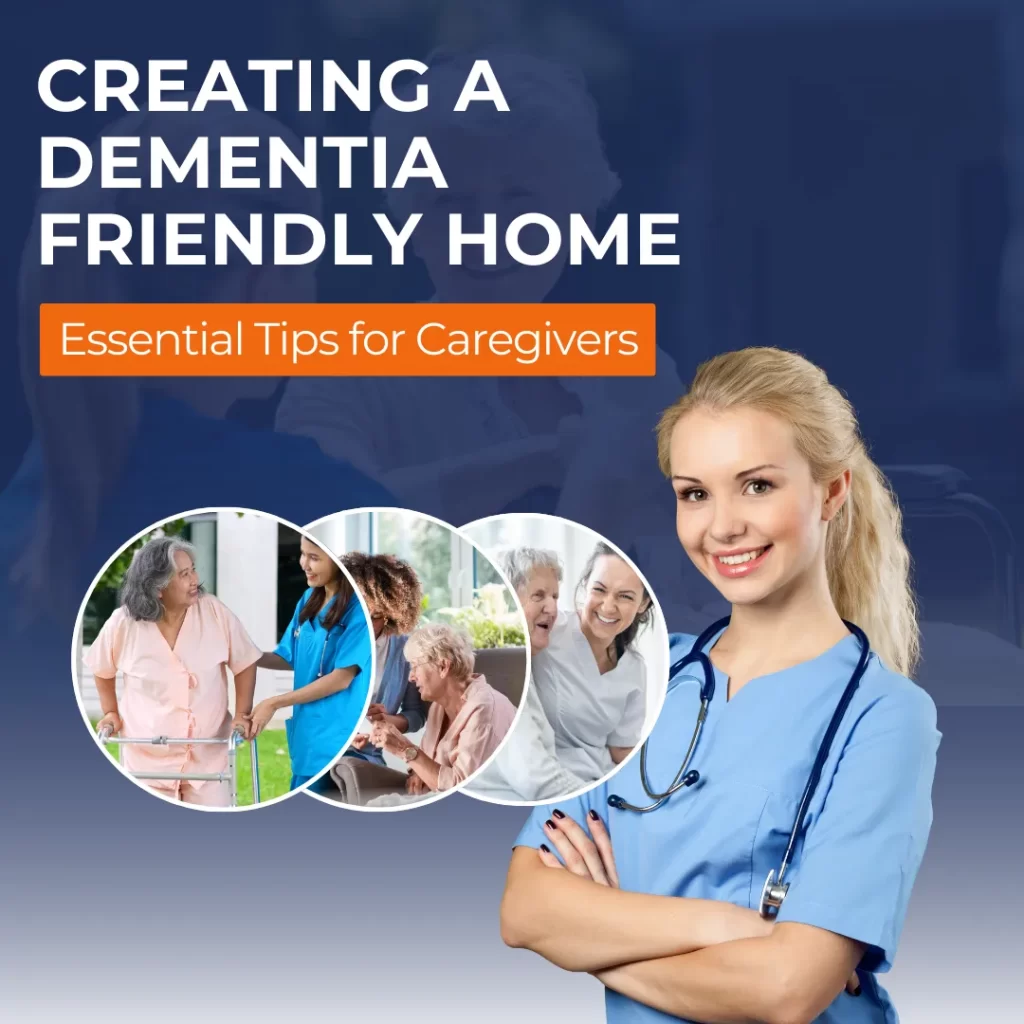 Creating a DementiaFriendly Home: Essential Tips for Caregivers