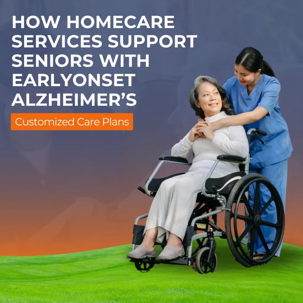 How Homecare Services Support Seniors with Early-onset Alzheimer’s