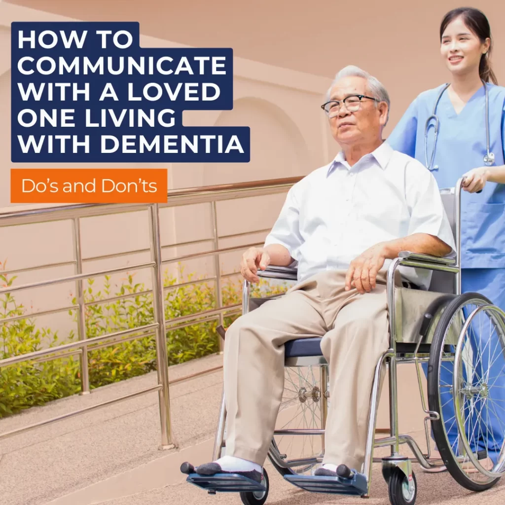 How to Communicate with a Loved One Living with Dementia: Do’s and Don’ts