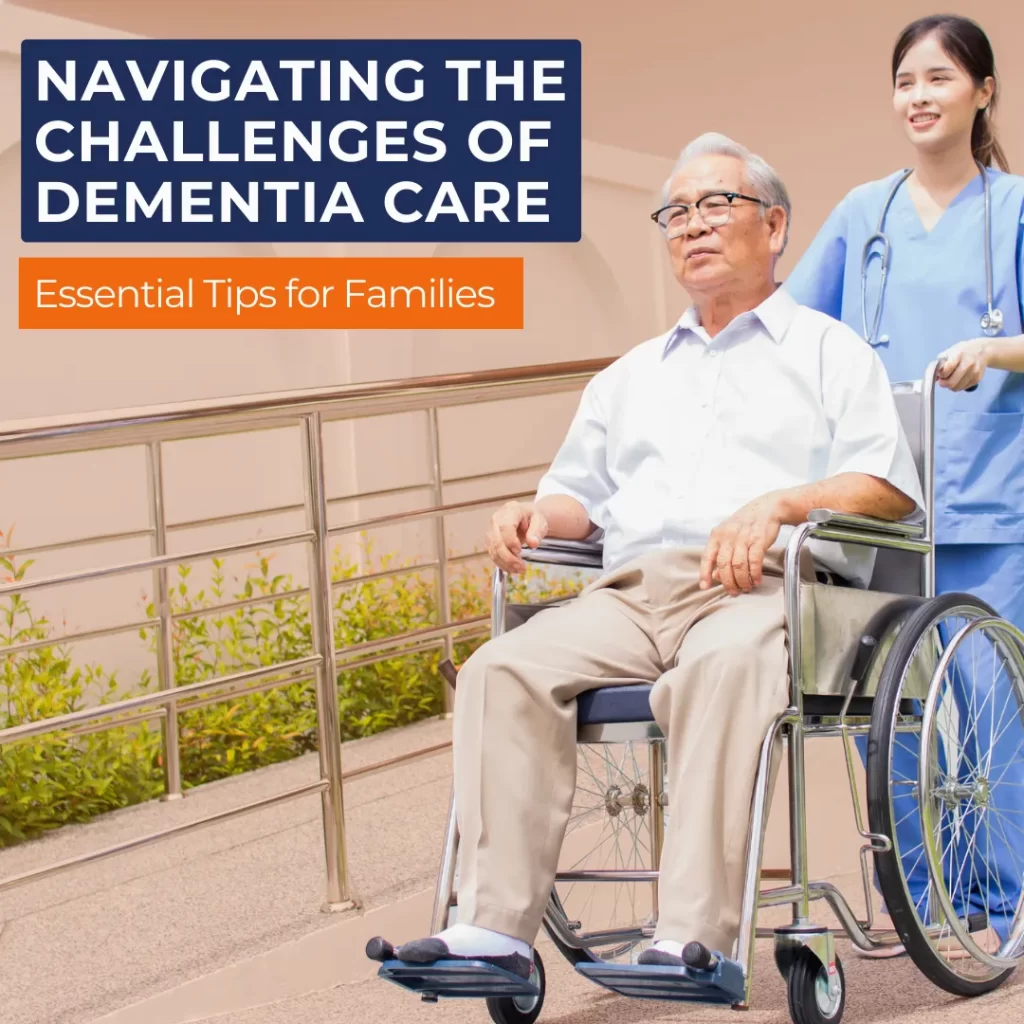 Navigating the Challenges of Dementia Care Essential Tips for Families