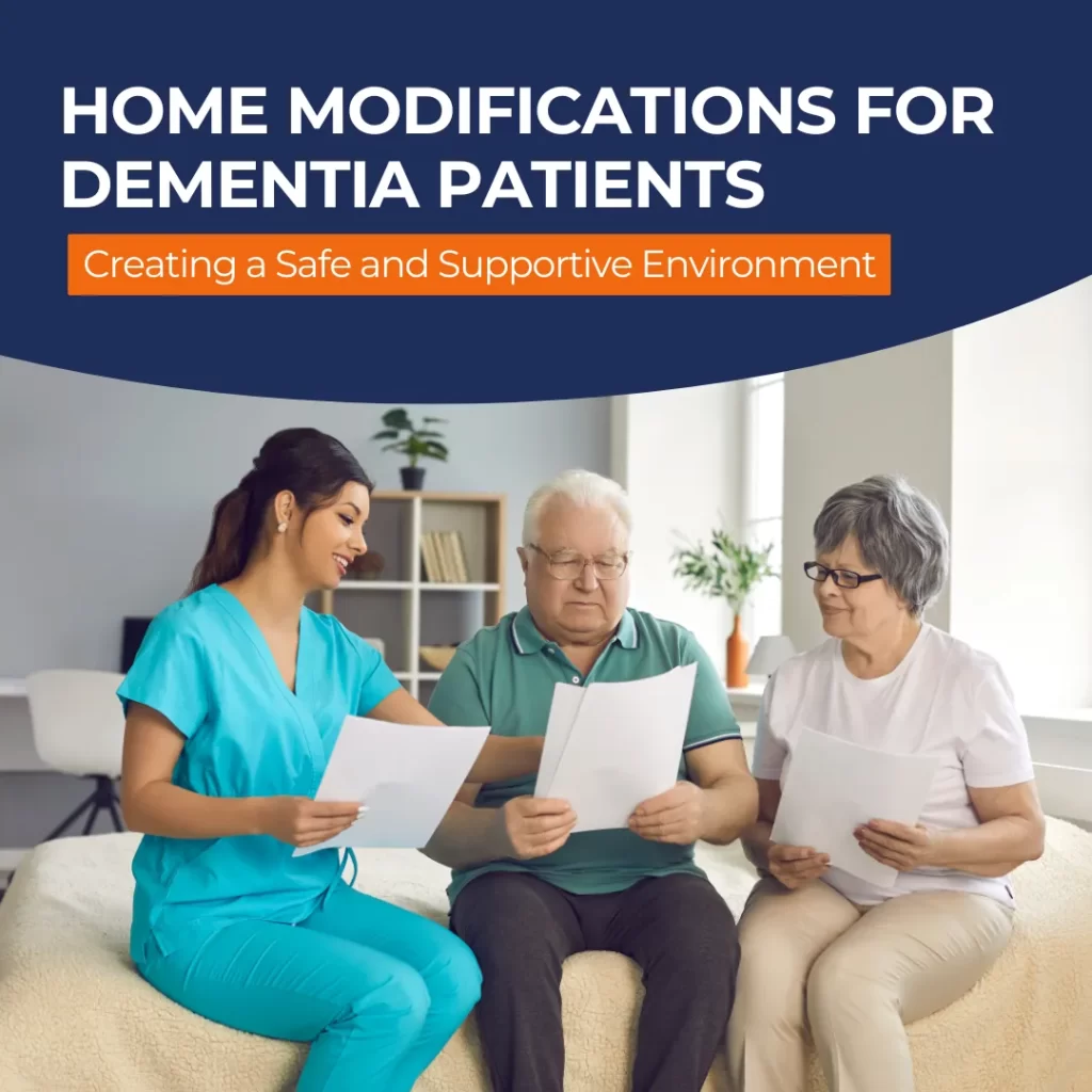 Home Modifications for Dementia Patients: Creating a Safe and Supportive Environment